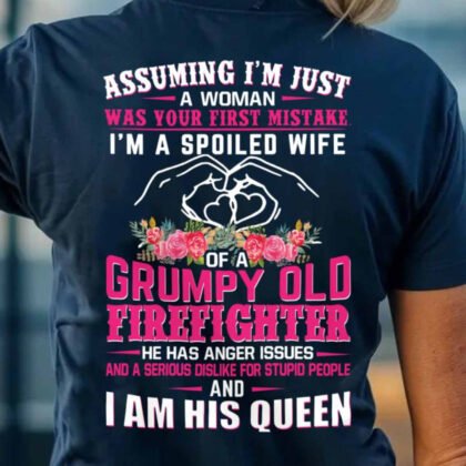Assuming I'm Just A Woman - Firefighter Wife Pride