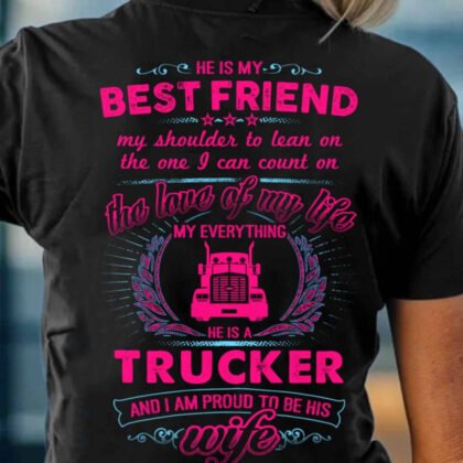 Best Friend Love Trucker Wife Apparel - Proud Partner