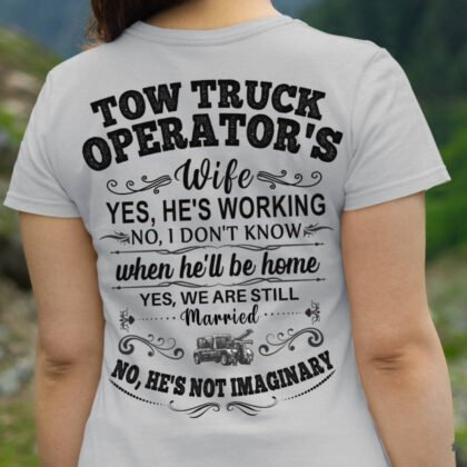 Tow Truck Operator Wife - Not Imaginary