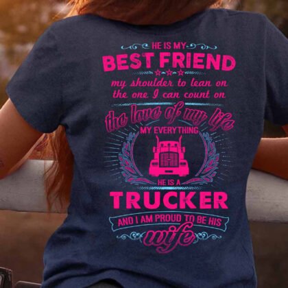 Best Friend Trucker Wife Apparel - Proud Wife
